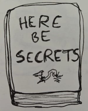 A doodle of a book with the words "Here Be Secrets" written and a little badly drawn dragon underneath